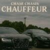 “Chauffeur” by Chase Chasin: A Journey Through Struggle and Hope
